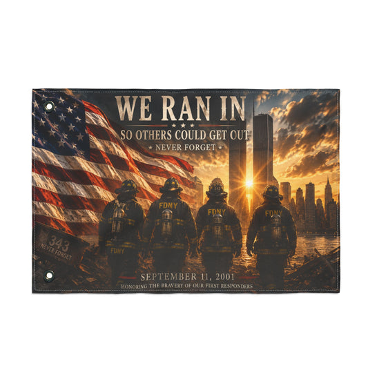 9/11 We Ran In Double-Sided Garden Flag | Never Forget | FDNY Memorial | Patriotic36x60