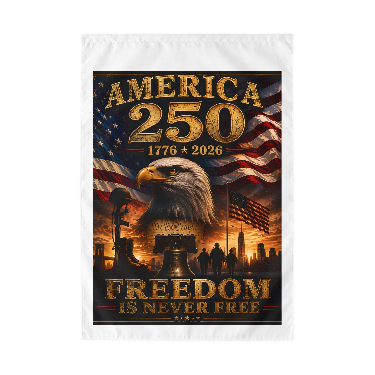 America 250 Freedom Is Never Free Patriotic Flag