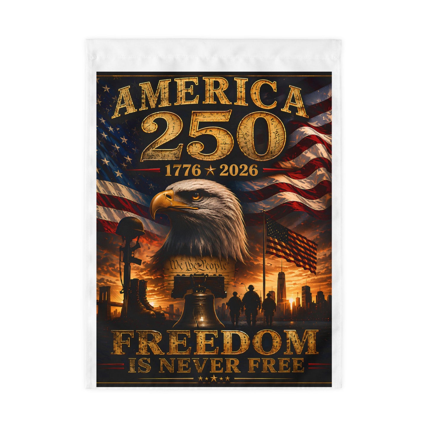 America 250 Freedom Is Never Free Patriotic Flag