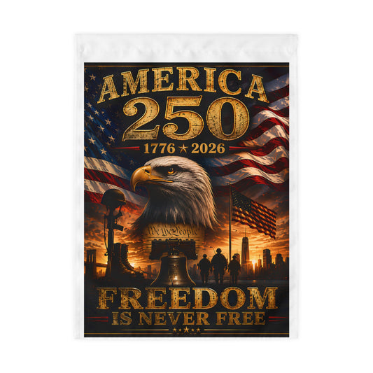 America 250 Freedom Is Never Free Patriotic Flag