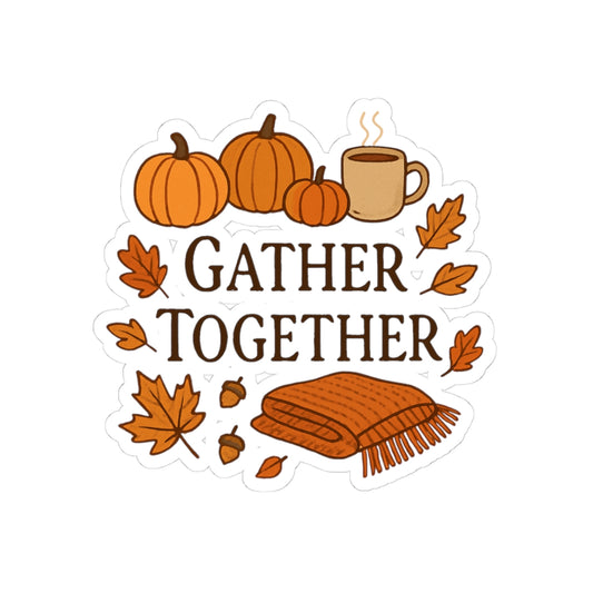 Gather Together Fall Sticker — Autumn Pumpkin, Leaves & Cozy Blanket Kiss-Cut Sticker