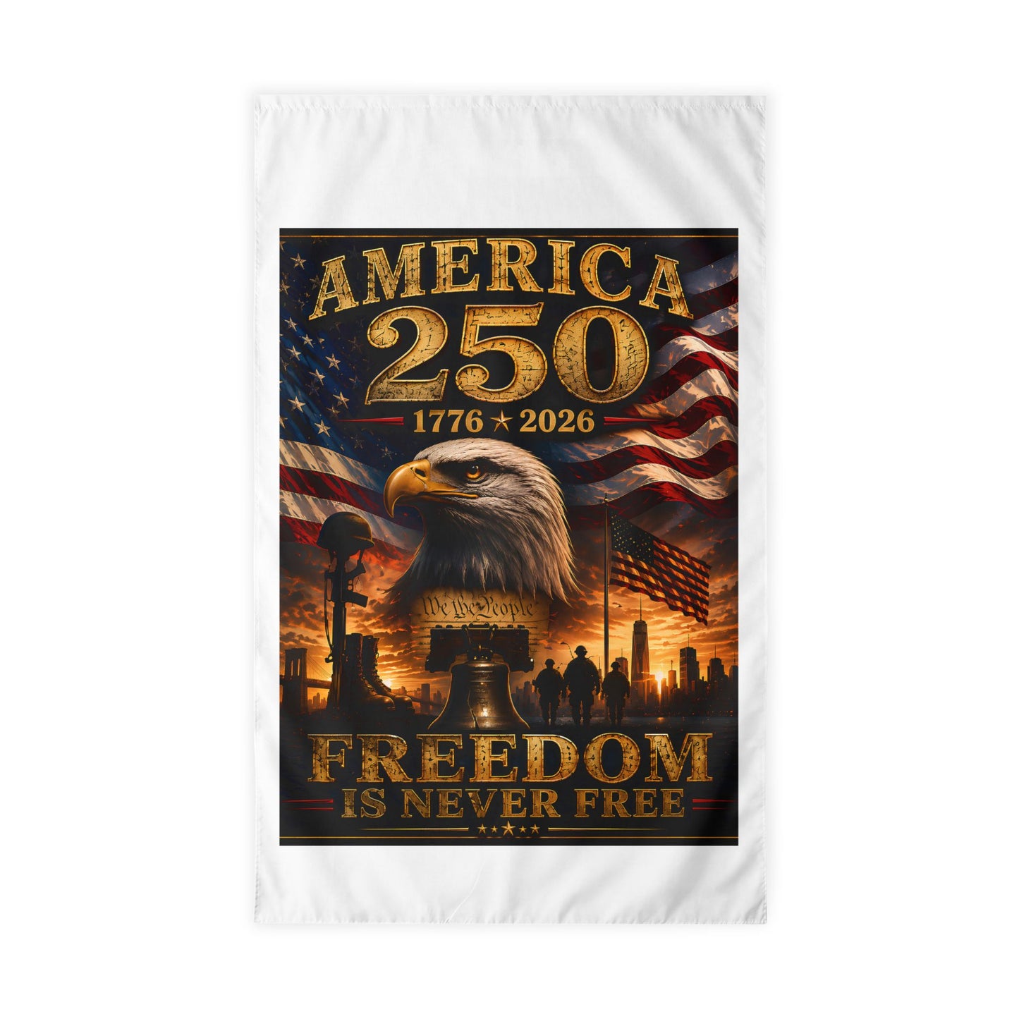 America 250 Freedom Is Never Free Patriotic Flag