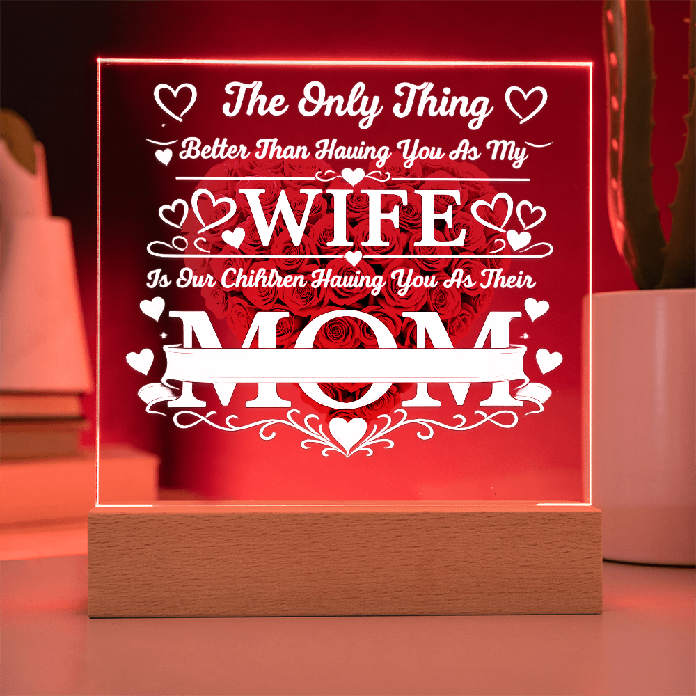 To My Wife Mom Acrylic Plaque – Mother’s Day Gift From Kids – LED Acrylic Sign